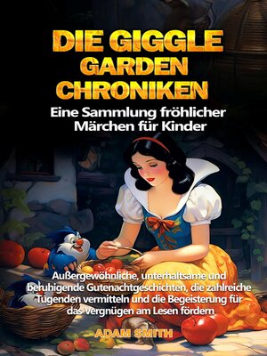 cover image of DIE GIGGLE GARDEN-CHRONIKEN Eine Sammlung fröhlicher Märchen für Kinder.